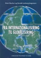 Fra internationalisering til globalisering af Peter Bøcher og Henrik Lønberg Jørgensen