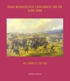 Den kongelige Livgarde 350 år 1-6 