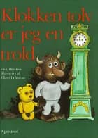 Klokken tolv er jeg en trold af Claus Deleuran
