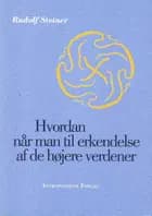 Hvordan når man til erkendelse af de højere verdener