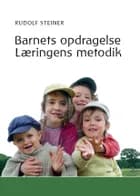 Barnets opdragelse - Læringens metodik af Rudolf Steiner