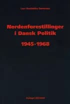Nordenforestillinger i Dansk Politik 1945-1968