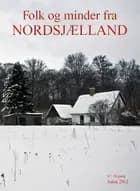Folk og minder fra Nordsjælland