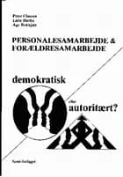 Personalesamarbejde & forældresamarbejde. Demokratisk eller autoritært