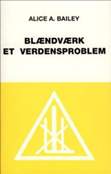 Blændværk - et verdensproblem af Alice A. Bailey