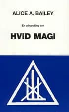 En afhandling om hvid magi eller Disciplens vej