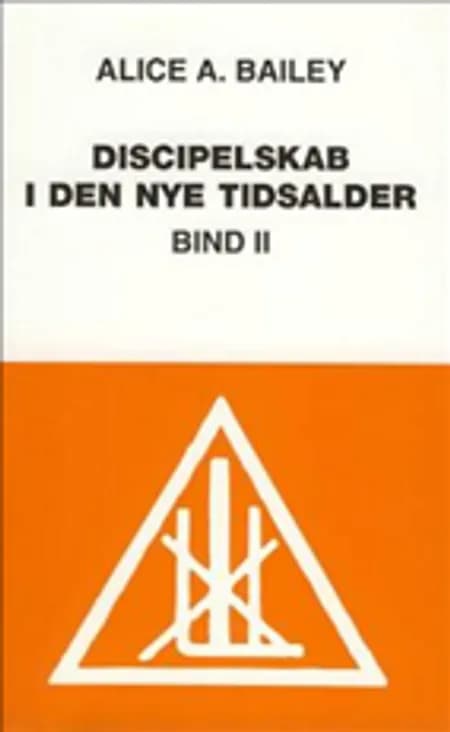 Discipelskab i den nye tidsalder af Alice A. Bailey