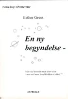En ny begyndelse af Esther Gress