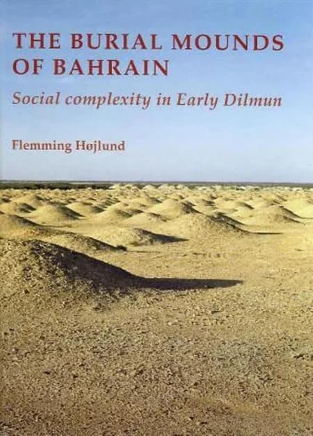 The burial mounds of Bahrain af Flemming Højlund