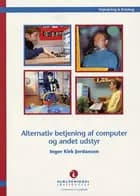 Alternativ betjening af computer og andet udstyr