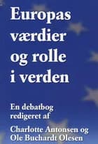 Europas værdier og rolle i verden af Charlotte Antonsen og Ole Buchardt Olesen