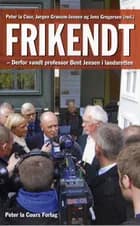 Frikendt af Peter la Cour og Jørgen Granum-Jensen og Jens Gregersen