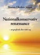 Nationalkonservativ renæssance af Morten Uhrskov Jensen
