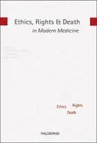Ethics, rights and death in modern medicine