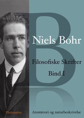 Filosofiske Skrifter Bind I af Niels Bohr