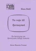 To veje til fjernsynet