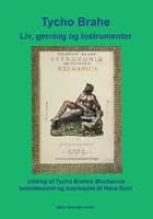 Tycho Brahe Liv, gerning og instrumenter