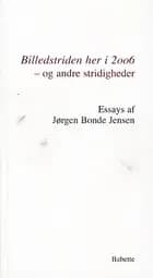 Billedstriden her i 2006 - og andre stridigheder