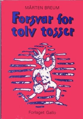 Forsvar for tolv tosser af Mårten Breum