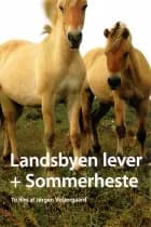 Landsbyen lever + sommerheste af Jørgen Vestergaard