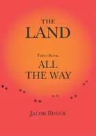 The land All the way