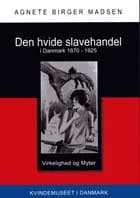 Den hvide slavehandel i Danmark 1870-1925