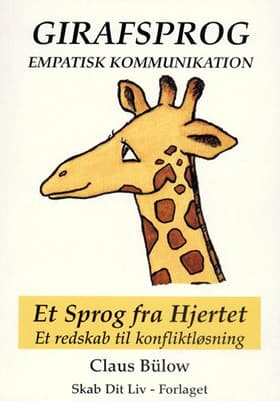 Girafsprog - empatisk kommunikation af Claus Bülow