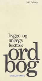 Bygge- og anlægsteknisk Ordbog - engelsk-dansk af Thomas Arentoft Nielsen
