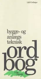 Bygge- og anlægsteknisk ordbog - tysk dansk