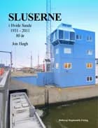 Sluserne i Hvide Sande 1931-2011 - 80 år af Jon Høgh
