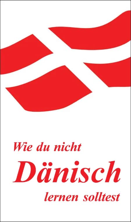 Wie du nicht Dänisch lernen solltest af Ingeborg Vagt