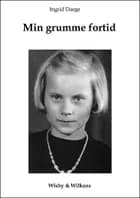 Min grumme fortid af Ingrid Daege