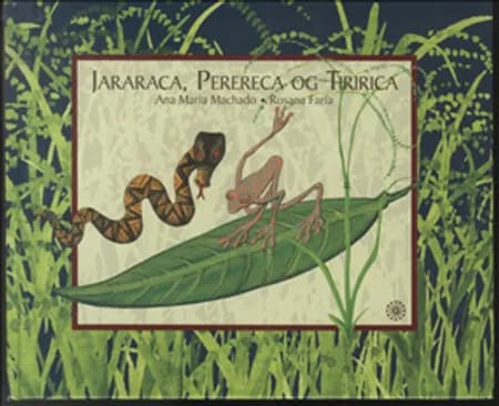 Jararaca, Perereca og Tiririca af Ana Maria Machado