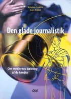 Den glade journalistik af Kirsten Sparre og Lars Kabel