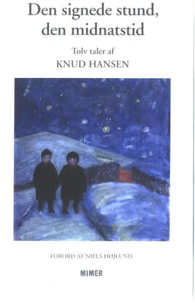 Den signede stund den midnatstid af Knud Hansen