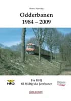 Odderbanen 1984-2009
