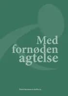 Med fornøden agtelse af Margrethe Heidemann Andersen og Eva Skafte Jensen