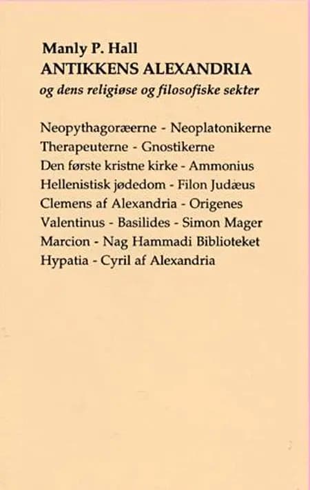 Antikkens Alexandria og dens religiøse og filosofiske sekter af Manly Palmer Hall