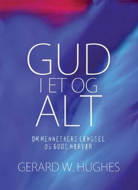 Gud i et og alt af Gerard W. Hughes