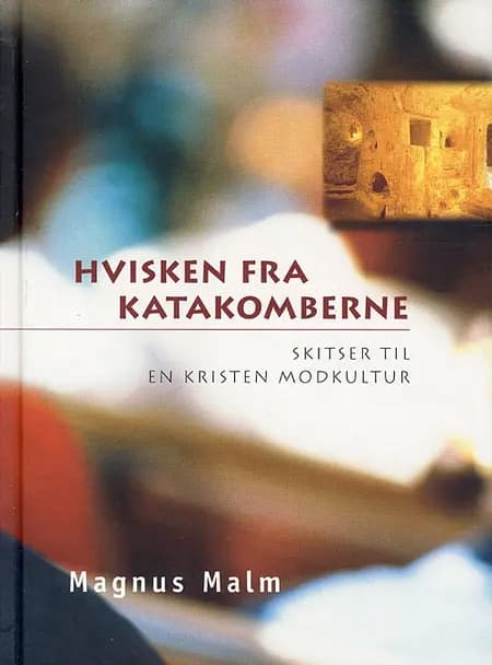 Hvisken fra katakomberne af Magnus Malm