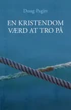 En kristendom værd at tro på