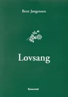 Lovsang af Bent Jørgensen
