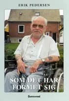 Som det har formet sig