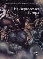 Hekseprocesser i Europa af John Andersen Torben Andersen Thomas Wad