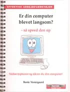 Er din computer blevet langsom? - så speed den op