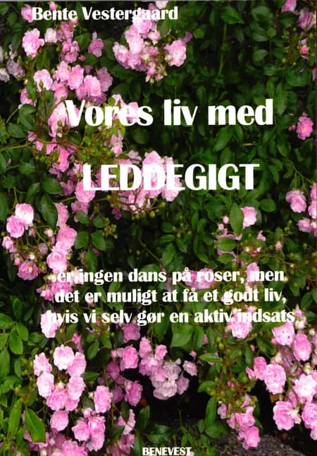 Vores liv med leddegigt af Bente Vestergaard