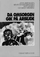 Da omsorgen gik på arbejde af John Bertelsen