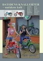 Datidens knallerter – nutidens kult af Jens Jessen