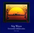 Stig Weyes fantastiske billedverden