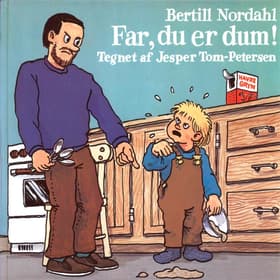 Far, du er dum af Bertill Nordahl